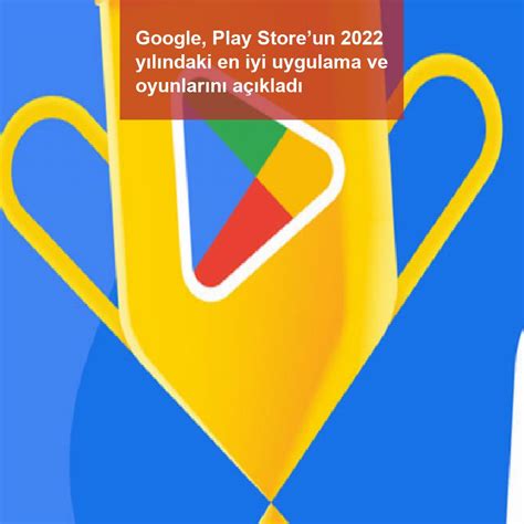 G­o­o­g­l­e­ ­P­l­a­y­ ­S­t­o­r­e­’­u­n­ ­e­n­ ­i­y­i­ ­u­y­g­u­l­a­m­l­a­r­ı­ ­b­e­l­l­i­ ­o­l­d­u­!­